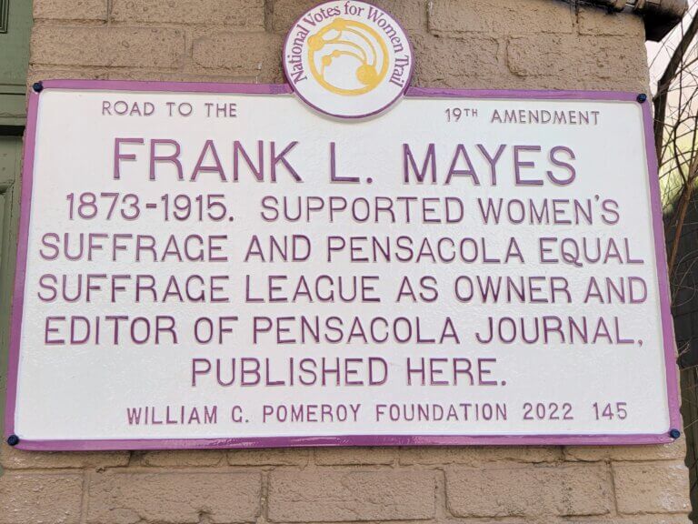 National Votes for Women Trail marker for Frank L. Mayes, Pensacola, Florida. Marker funded by the William G. Pomeroy Foundation.
