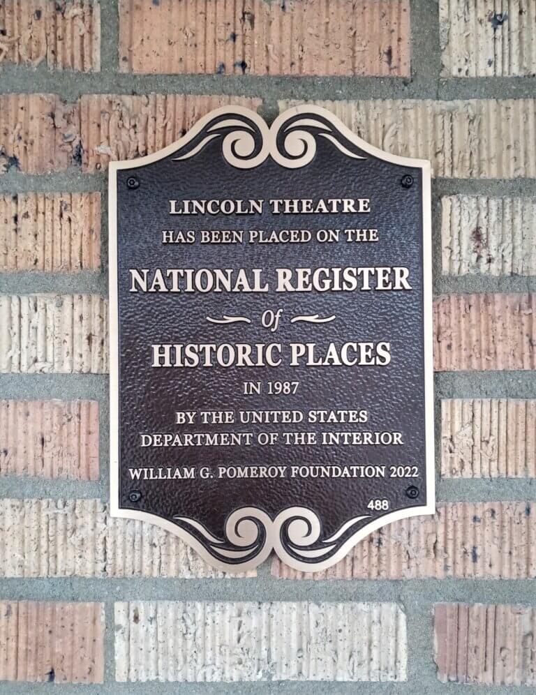 National Register plaque for Lincoln Theatre. Plaque funded by the William G. Pomeroy Foundation.