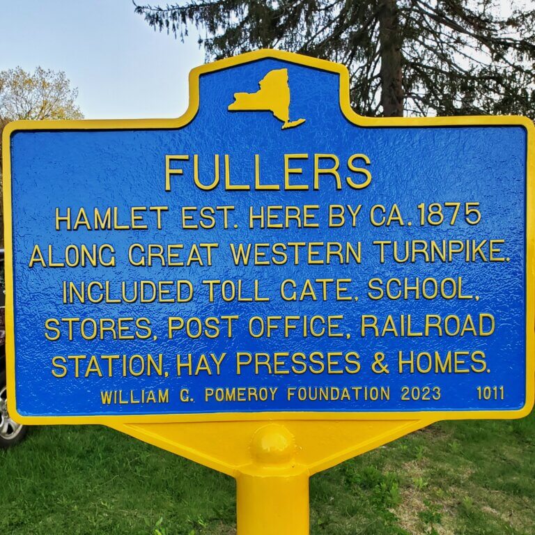 Historical marker funded by the William G. Pomeroy Foundation for the Hamlet of Fullers, Fullers, New York.